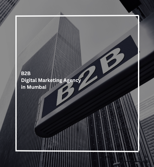 B2B Digital Marketing Agency in Mumbai